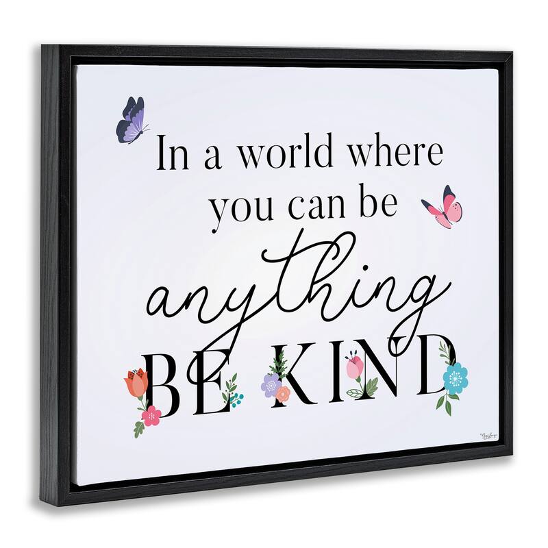 Stupell Floral & Butterflies Be Kind Framed Floater Canvas Wall Art Design By Gigi Louise