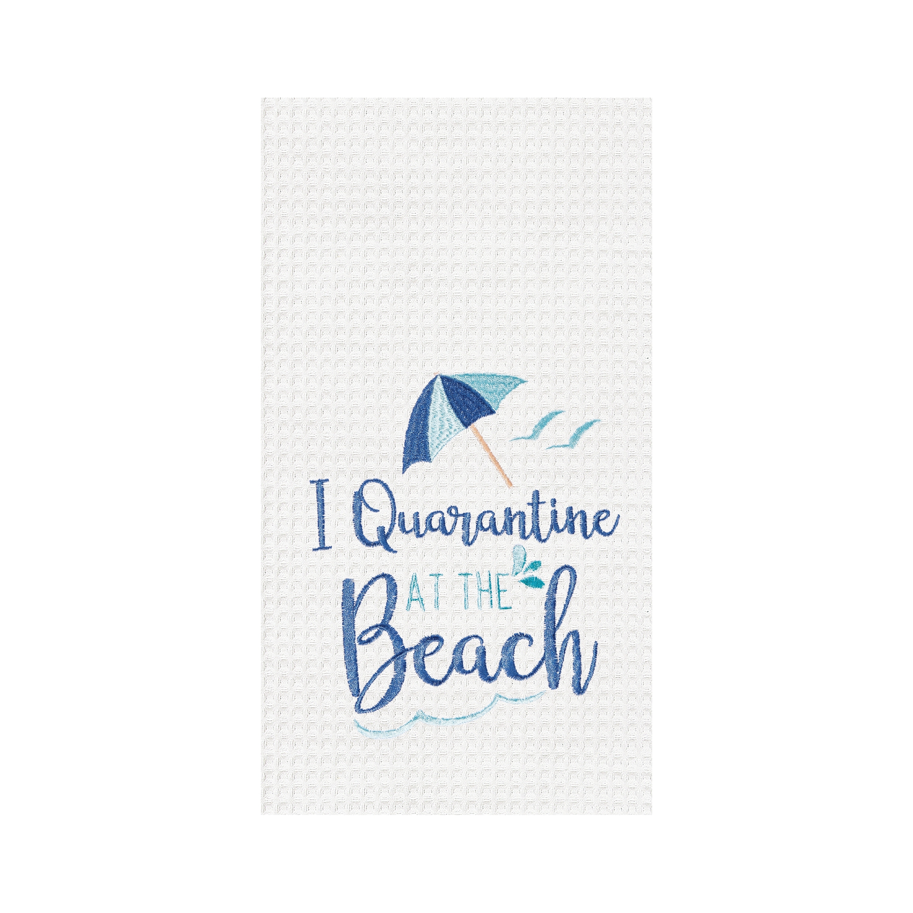 Quarantine At The Beach Embroidered Waffle Weave Kitchen Towel
