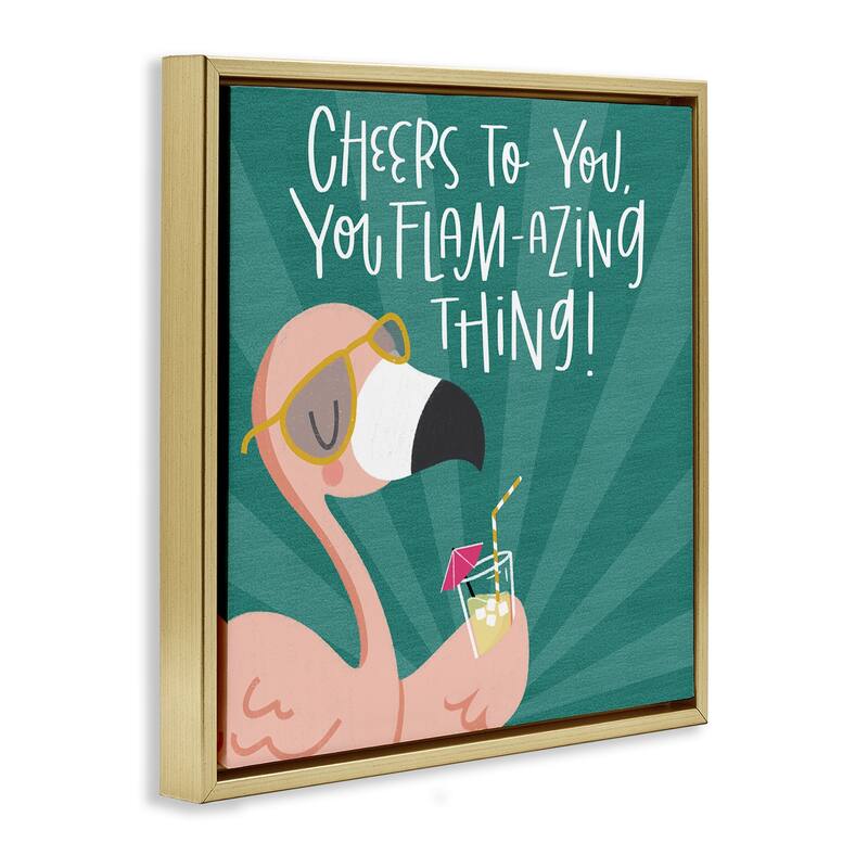 Stupell Cheers To You Flamazing Framed Floater Canvas Wall Art Design By Sarah Hickman