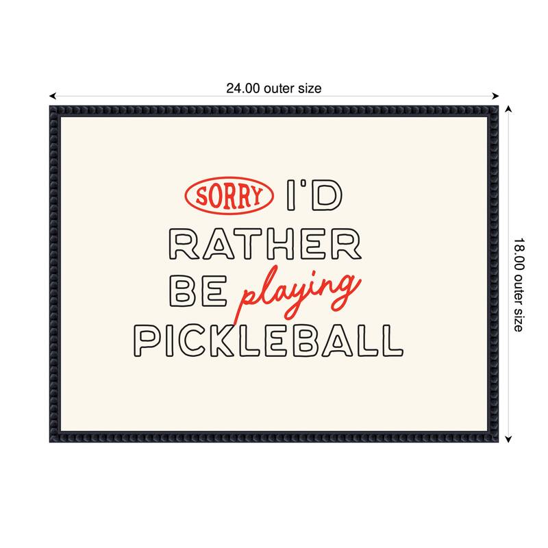 Kate and Laurel Sorry I'd Rather Be Playing Pickleball by Lucky Guava Framed Canvas Wall Art Print