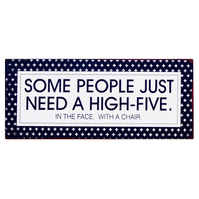 Some People Just Need a High Five Humorous Funny Metal Sign 12 Inches - Black,White