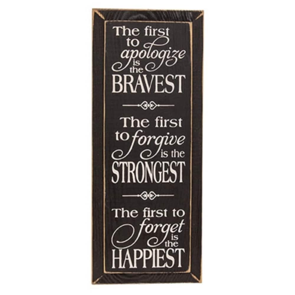 The First To Apologize Wooden Sign - 7" x 18" - Multi
