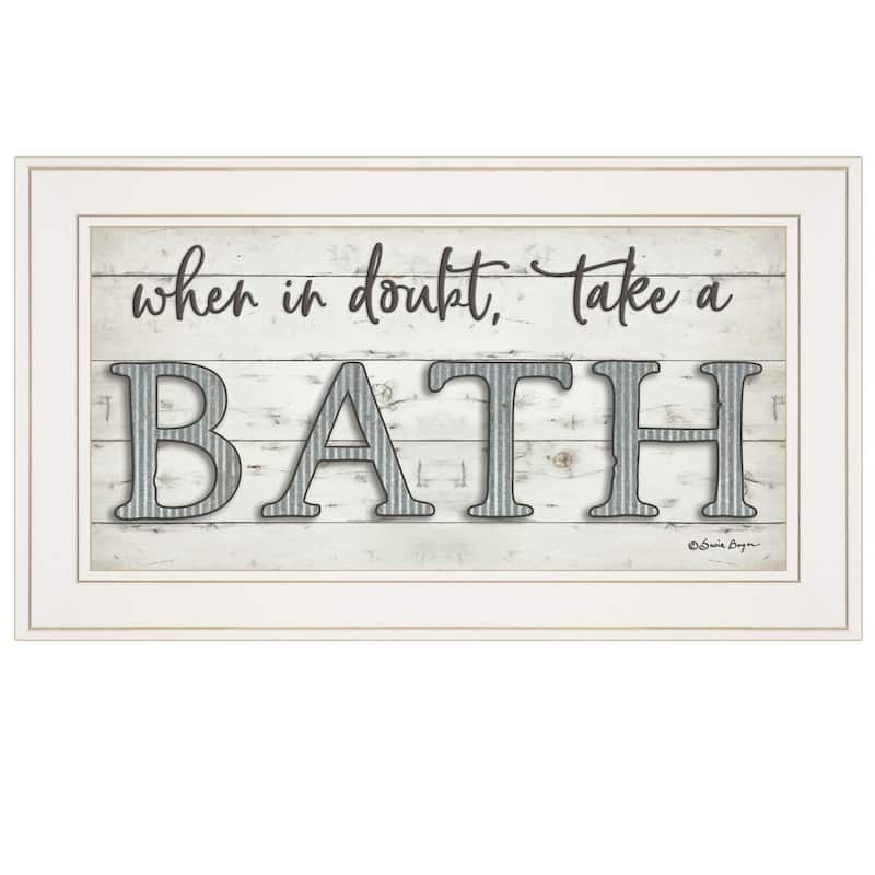 TrendyDecor4U Farmhouse "When in Doubt Take a Bath" Framed Print Wall Art by Susie Boyer - White
