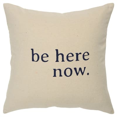 "Be Here Now." Decorative Pillow