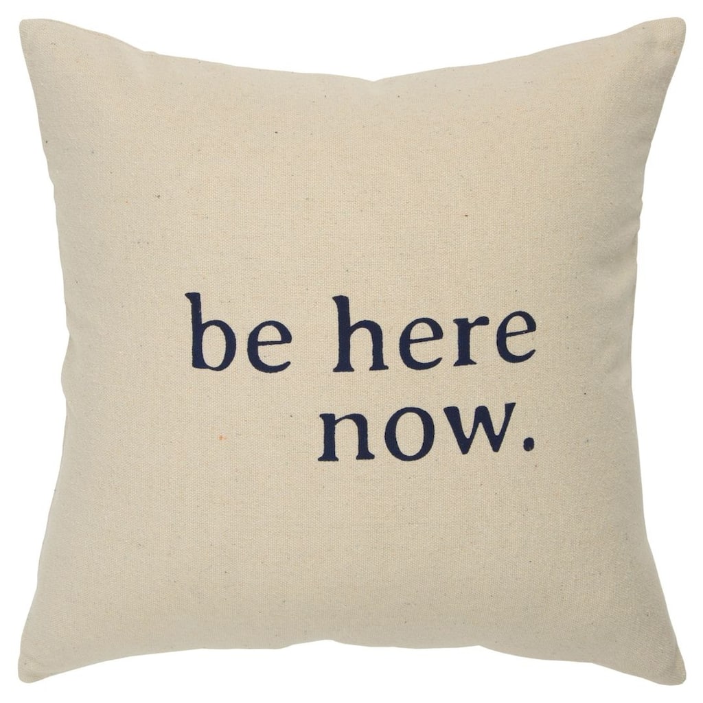 "Be Here Now." Decorative Pillow
