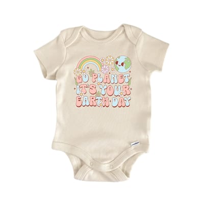 Go Planet It Is Your Earth Day - Baby Boy Girl Clothes Bodysuit Funny Cute Newborn