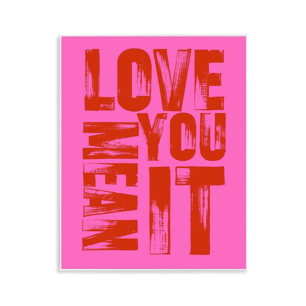 Stupell Bold Love You Mean It Wall Plaque Art Design By House of Lulu