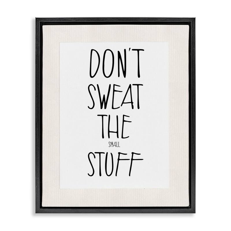 Stupell Don't Sweat Small Stuff Framed Floater Canvas Wall Art Design by Karen Smith