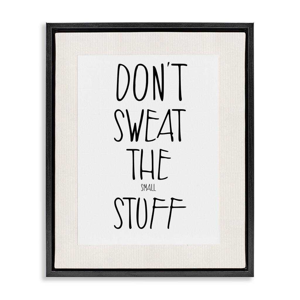 Stupell Don't Sweat Small Stuff Framed Floater Canvas Wall Art Design by Karen Smith