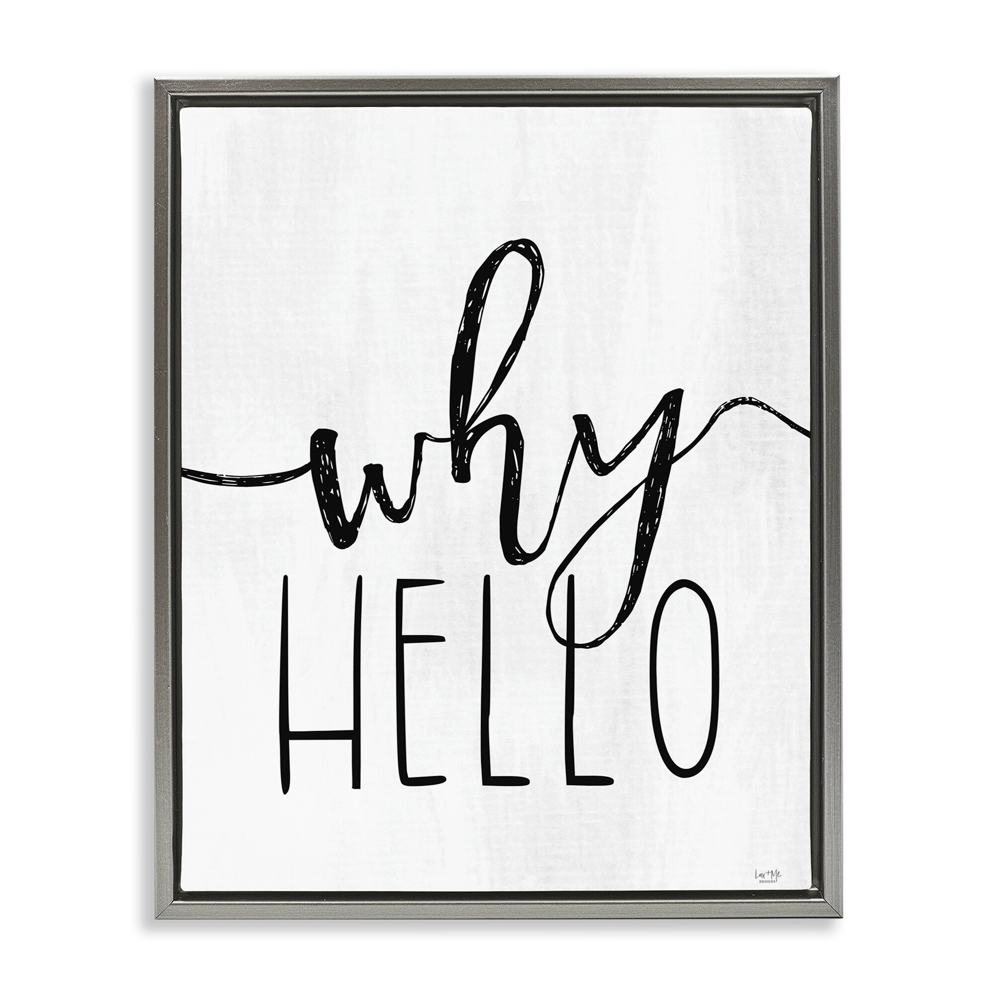 Stupell Why Hello Typography Framed Floater Canvas Wall Art Design By Lux + Me Designs