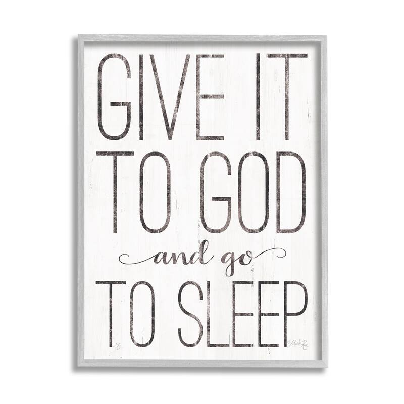 Stupell Give It To God and Go To Sleep Black and White Wood Look Sign Framed Giclee Texturized Art by Marla Rae