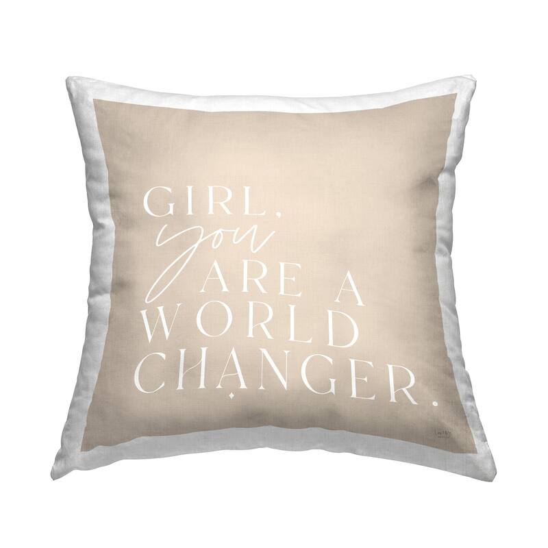 Stupell World Changer Inspirational Girls Beige Quote Printed Throw Pillow by Lux + Me Designs