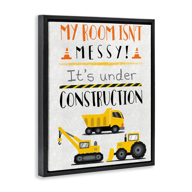 Stupell Under Construction Not Messy Framed Floater Canvas Wall Art Design By Elizabeth Tyndall