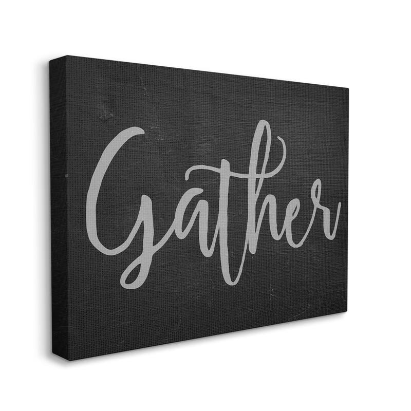 Stupell Gather Black and Grey Typography Stretched Canvas Wall Art