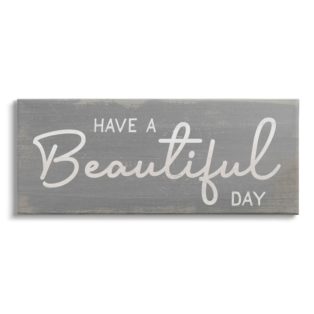 Stupell Have a Beautiful Day Motivational Phrase Positive Attitude Canvas Wall Art - White