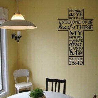 Inasmuch Scripture Matthews 25:40 Inasmuch As Ye Have Done Vinyl Wall Decal 22