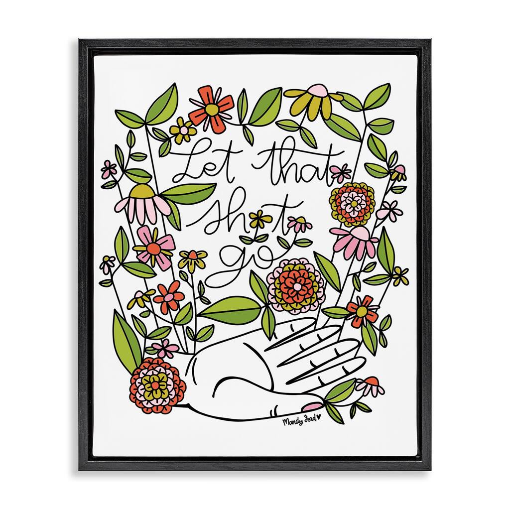 Stupell Let It Go Floral Phrase Framed Floater Canvas Wall Art Design By Mandy Ford Art + Illustration
