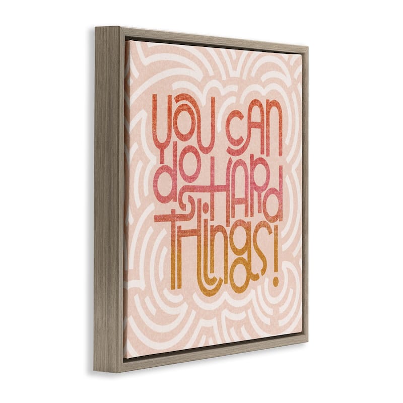 Stupell Pastel You Can Do Hard Things Framed Floater Canvas Wall Art Design By Sarah Hickman