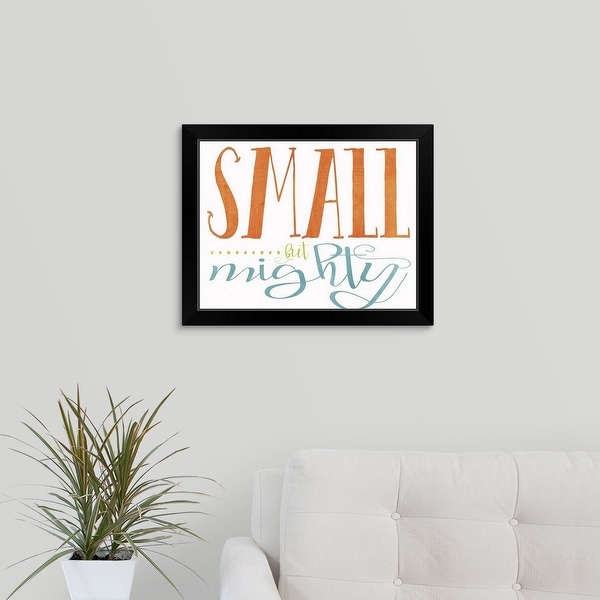 Alli Rogosich Economy Framed Print with Standard Black Frame entitled Small But Mighty