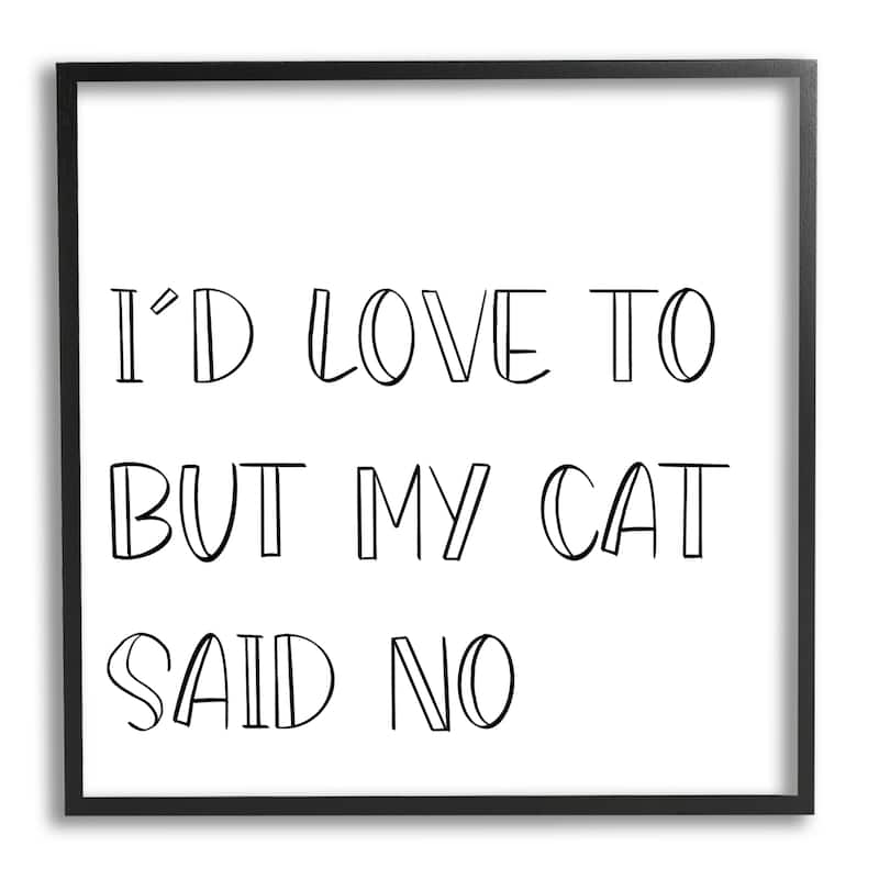 Stupell But My Cat Said No Phrase Pet Humor Framed Wall Art