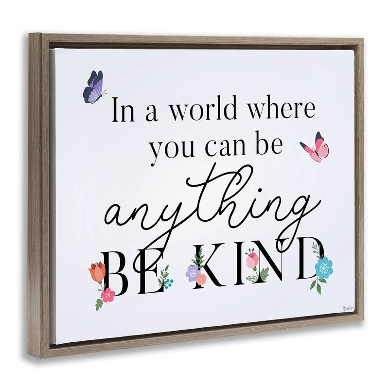 Stupell Floral & Butterflies Be Kind Framed Floater Canvas Wall Art Design By Gigi Louise