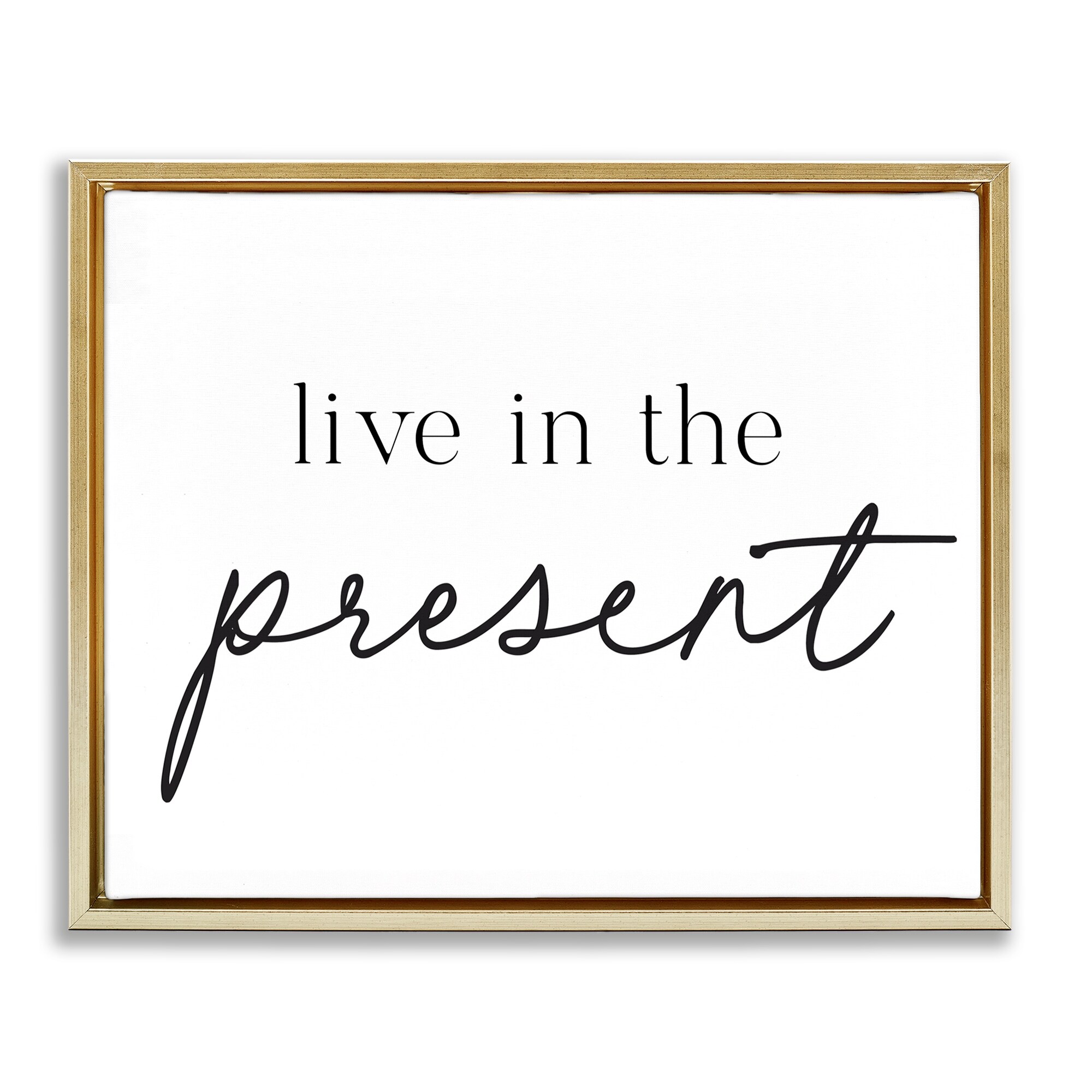 Stupell Live In The Present Framed Floater Canvas Wall Art Design By Lettered and Lined