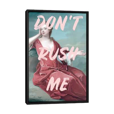 iCanvas "Don'T Rush Me" by Grace Digital Art Co Framed Canvas Print