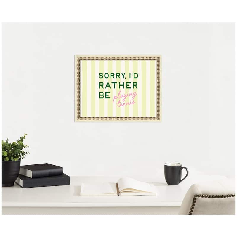 Kate and Laurel Sorry I'd Rather Be Playing Tennis by Lucky Guava Framed Wall Art Print