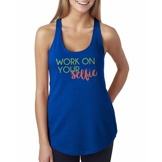 Shop Work On Your Selfie Inspirational Quotes Women S Royal Blue