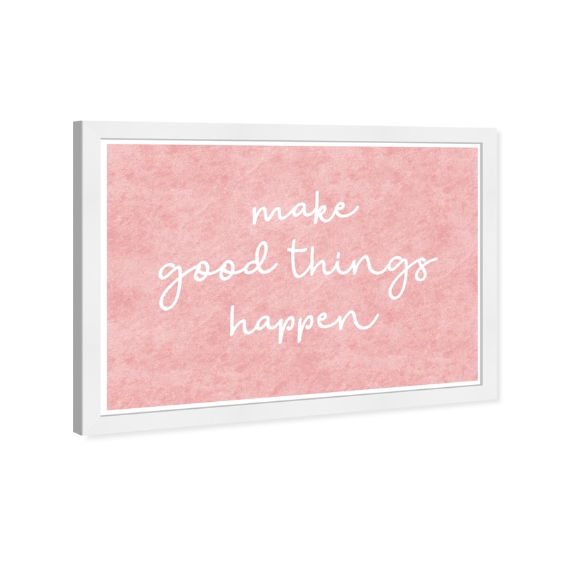 Wynwood Studio Prints Typography and Quotes Make Good Things Happen Pink Pink and Modern & Contemporary Wall Art Canvas Print