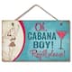 Hanging Wood Sign - Oh Cabana Boy - Bed Bath & Beyond - 32712914