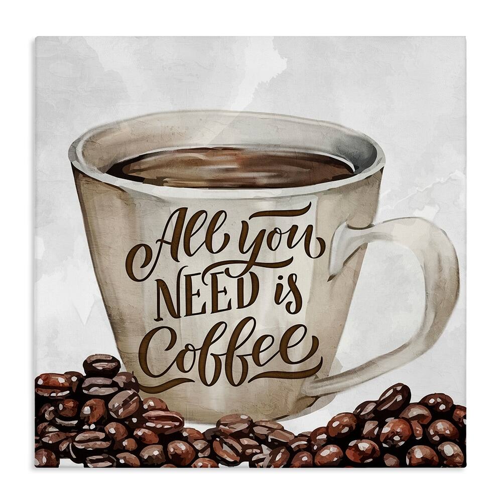 Stupell All You Need Morning Coffee Canvas Wall Art Design By Kim Allen