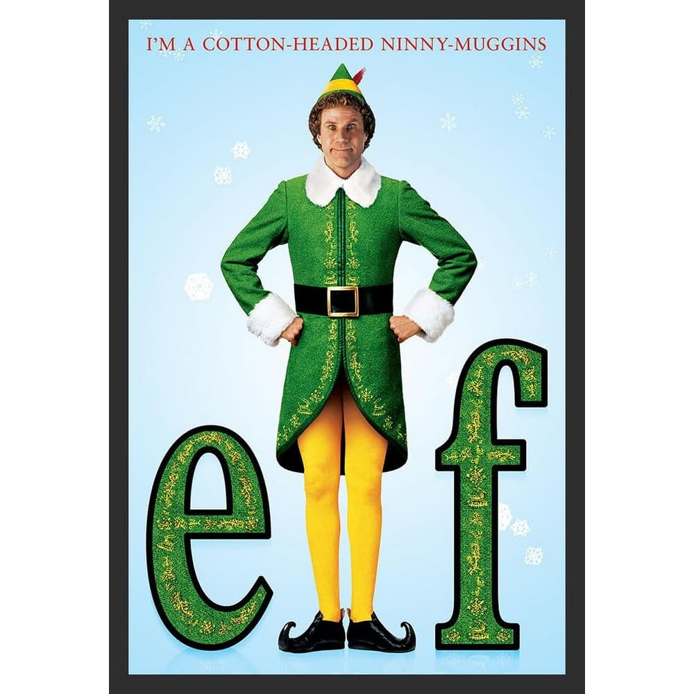 Elf movie I'm Cotton-Headed Ninny-Muggins Framed Poster - 24 x 36 Inch
