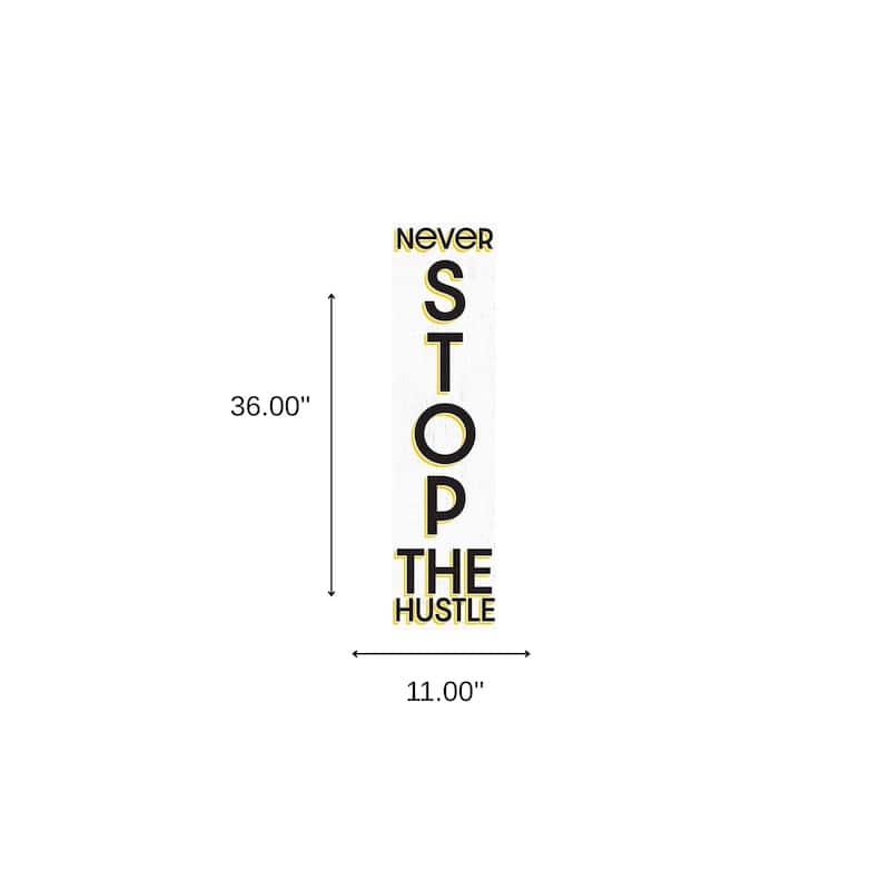 HomeRoots 36" White Yellow And Black Solid Wood Never Stop The Hustle Porch Sign