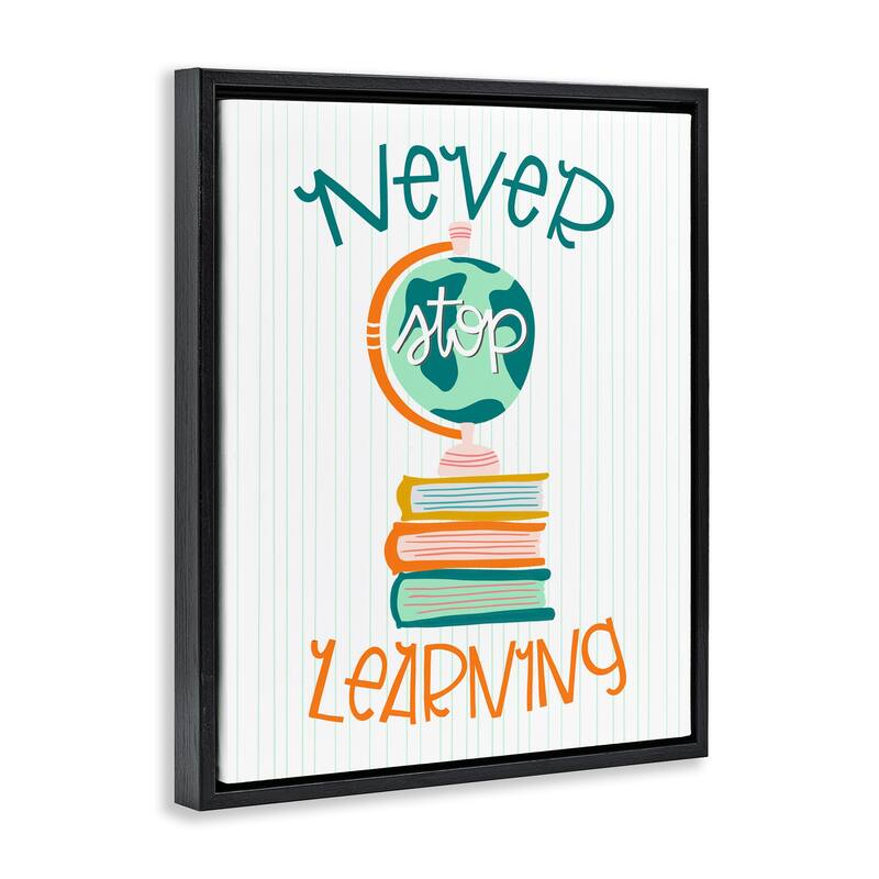 Stupell Never Stop Learning Framed Floater Canvas Wall Art Design By Mandy Ford Art + Illustration