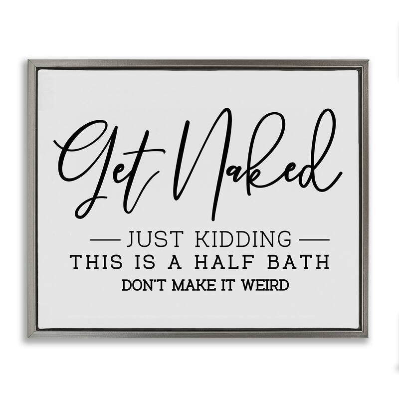 Stupell Get Naked Funny Bathroom Framed Floater Canvas Wall Art Design by LSR Design Studio
