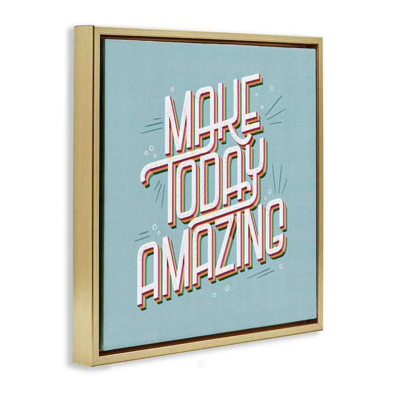 Stupell Vintage Make Today Amazing Framed Floater Canvas Wall Art Design By Sarah Hickman
