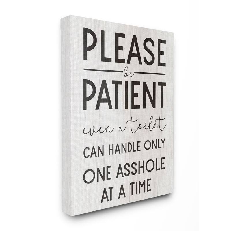 Stupell Please Be Patient Funny Bathroom Wood Texture Word Design Canvas Wall Art, Proudly Made in USA