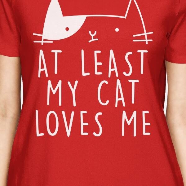 Shop At Least My Cat Loves Women S Red T Shirt Gift Ideas For Cat Lovers Overstock 14640683