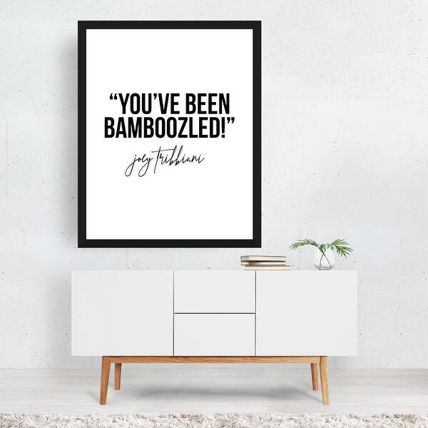 You ve Been Bamboozled Joey Tribbiani Friends Quote Art Print/Poster
