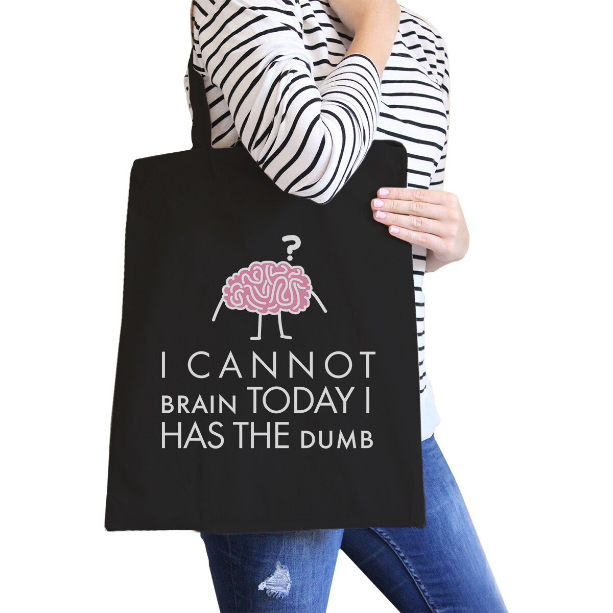 Shop Cannot Brain Has The Dumb Black Funny School Quote Canvas Bag