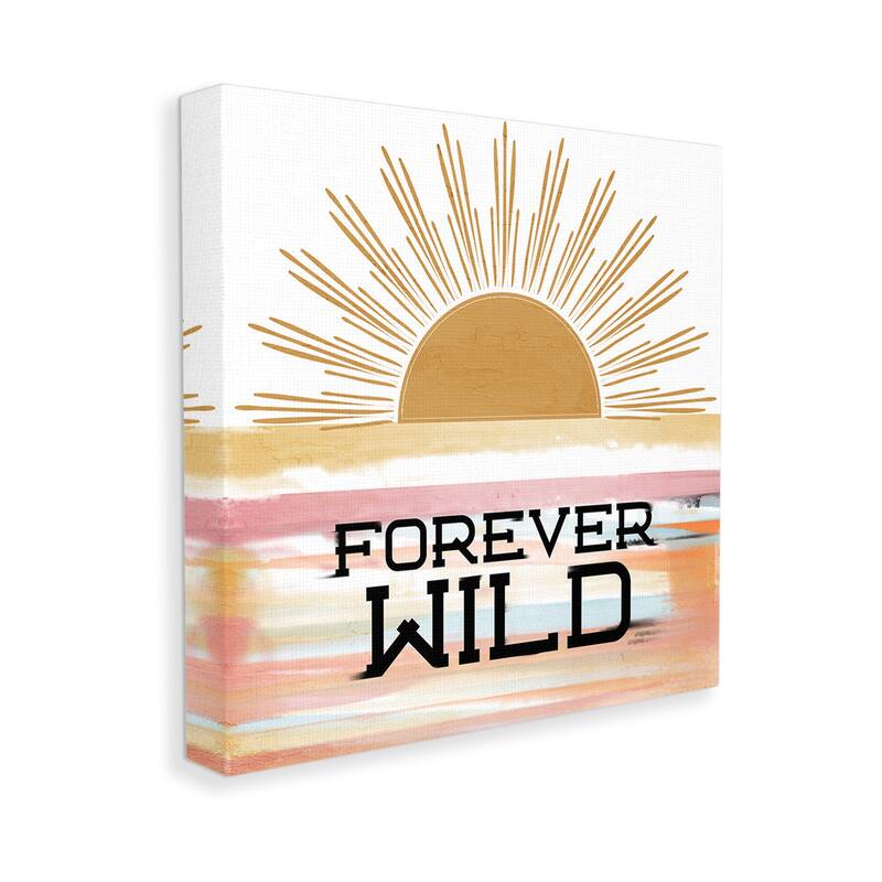 Stupell Forever Wild Sun Rays Canvas Wall Art Design By Kim Allen