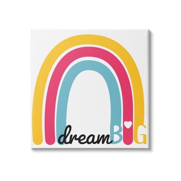 Stupell Dream Big Phrase Red Yellow Blue Rainbow Canvas Wall Art