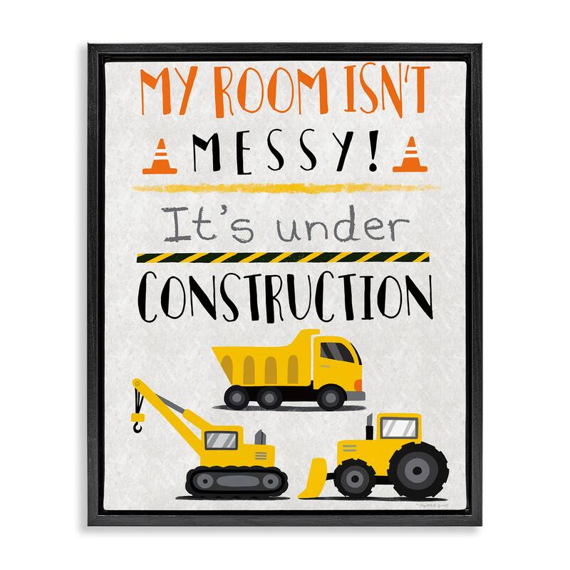 Stupell Under Construction Not Messy Framed Floater Canvas Wall Art Design By Elizabeth Tyndall - 17 x 21 - Black