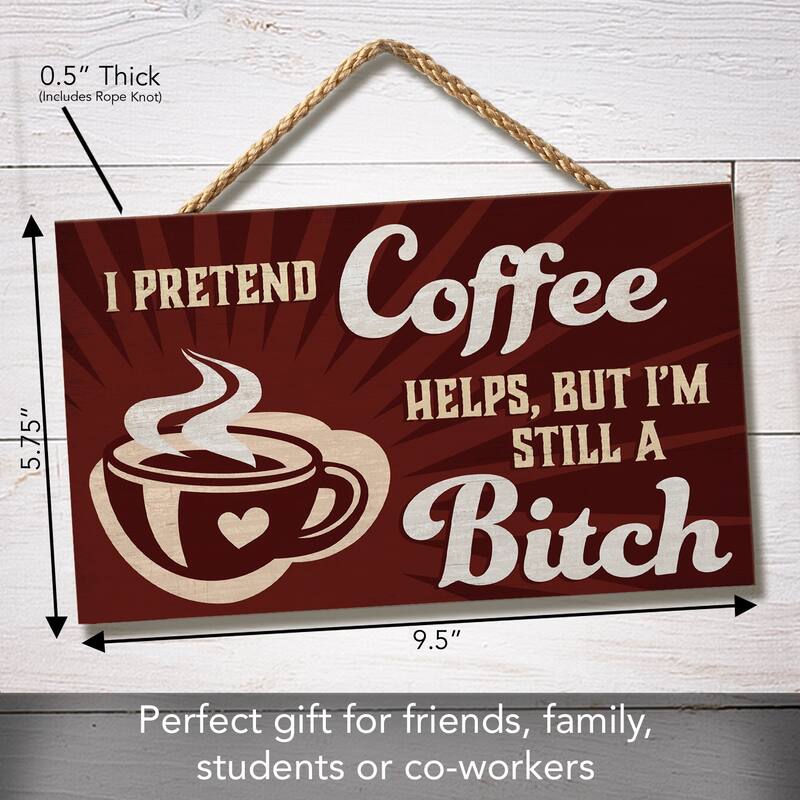 I Pretend Hanging Wood Sign 9.5" x 5.75" Made in the USA - Multi
