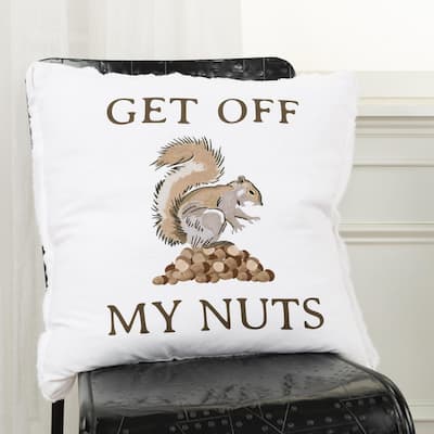 "Get Off My Nuts" Throw Pillow