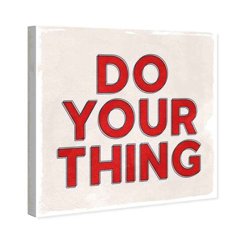 Wynwood Studio Prints Typography and Quotes Do Your Thing White and Cream White Modern & Contemporary Wall Art Canvas Print