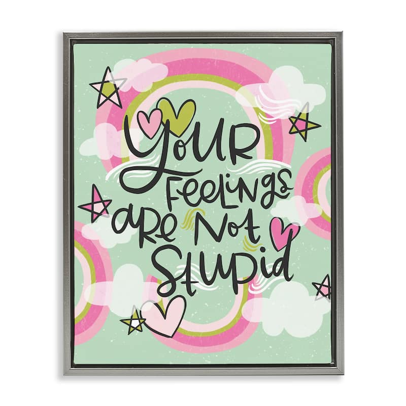 Stupell Your Feelings Are Not Stupid Framed Floater Canvas Wall Art Design By Mandy Ford Art + Illustration - 25 x 31 - Grey