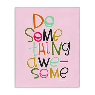 Stupell Do Something Awesome on Pink Canvas Wall Art Design By Mandy Ford Art + Illustration