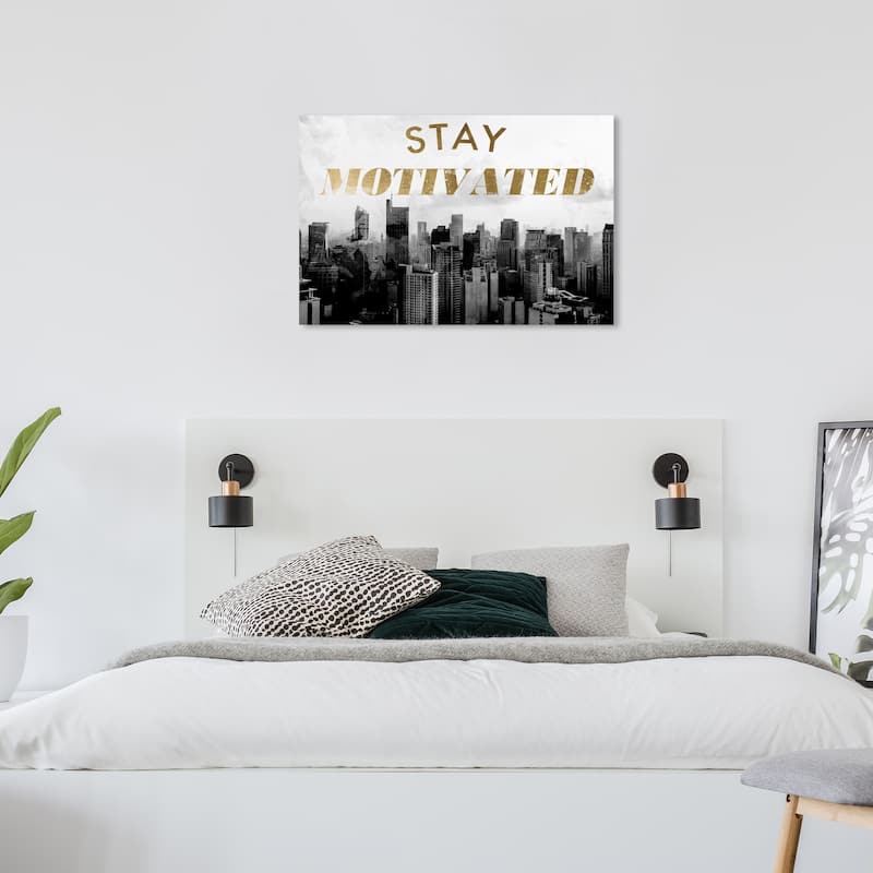 Wynwood Studio Canvas Typography and Quotes Stay Motivated City Black and Modern & Contemporary Wall Art Canvas Print - 24 x 36